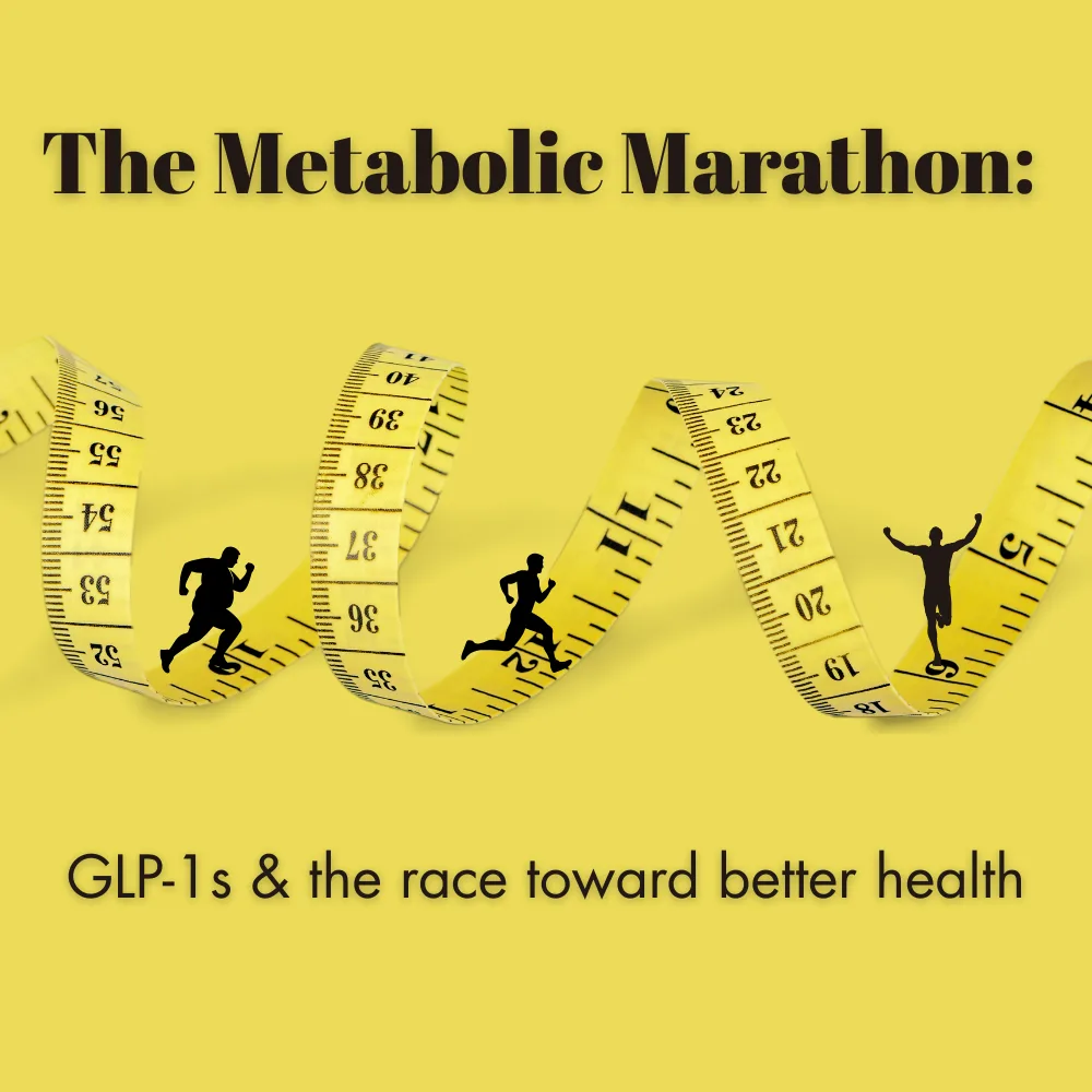 The Metabolic Marathon: GLP-1s & the race toward better health