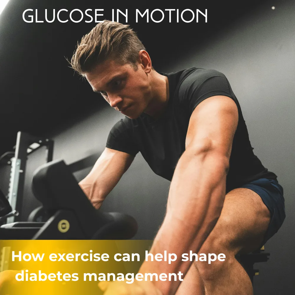 Glucose in motion-how exercise can help shape diabetes management