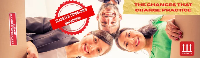 Diabetes guidelines unpacked: the changes that change practice