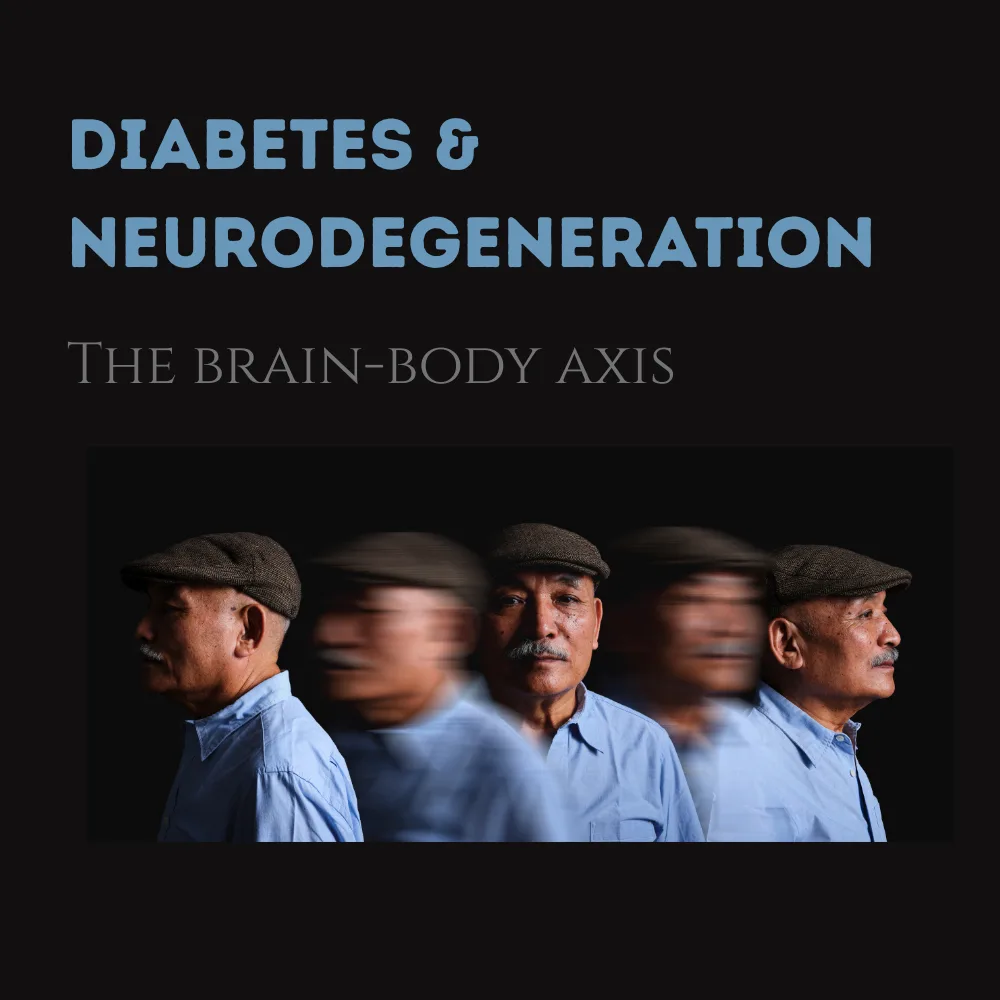 Diabetes and neurodegeneration. The brain-body axis